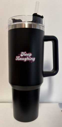 Keep Laughing Tumbler